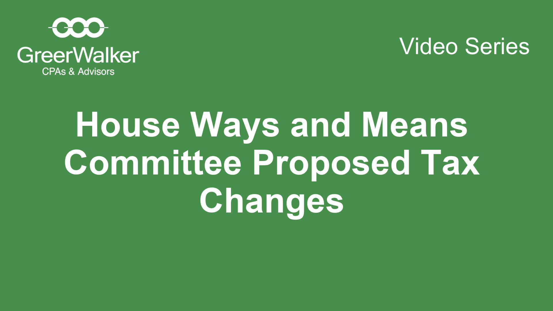 House Ways and Means Committee tax Changes