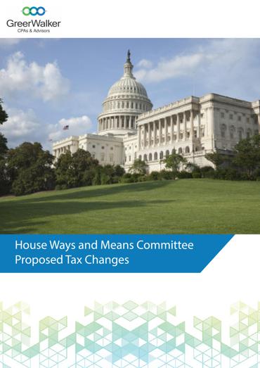 GreerWalker WP Cover House Ways And Means Committee Proposed Tax Changes CT 8573, GreerWalker CPAs &amp; Business Advisors