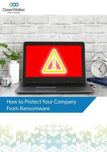 GreerWalker WP Cover Protecting Your Company From Ransomware CT 9064, GreerWalker CPAs &amp; Business Advisors