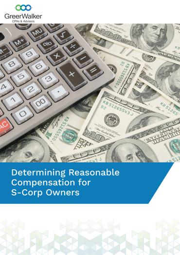 GreerWalker WP Cover Determining Reasonable Compensation For S Corp Owners CT 17673, GreerWalker CPAs &amp; Business Advisors