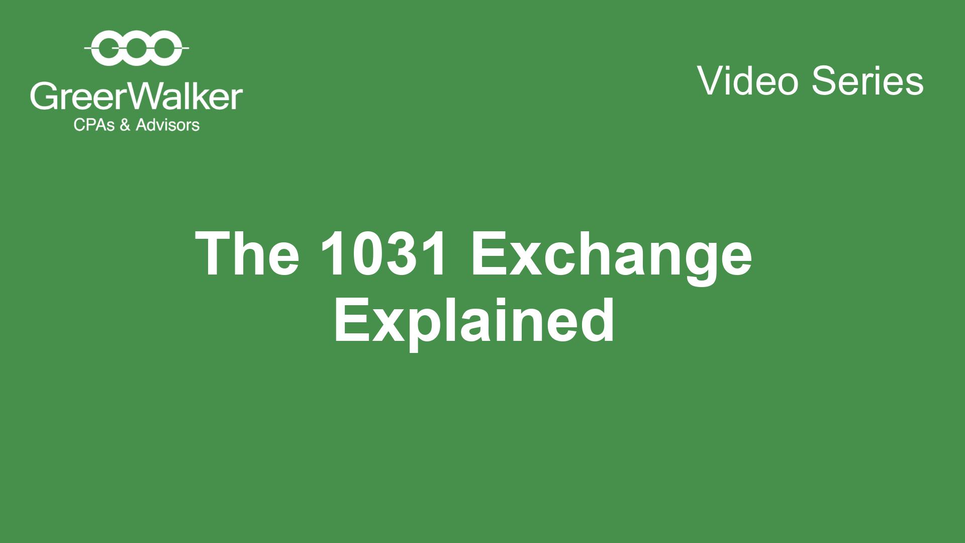 GreerWalker VideoCover The 1031 Exchange Explained CT 19070, GreerWalker CPAs &amp; Business Advisors