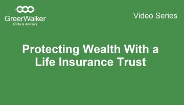 GreerWalker-Video-Cover-Protecting-Wealth-With-a-Life-Insurance-Trust-CT-8576-2