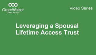 Leveraging A Spousal Lifetime Access Trust