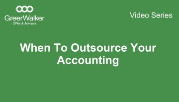 GreerWalker-VideoCover-When-To-Outsource-Your-Accounting_CT-11995